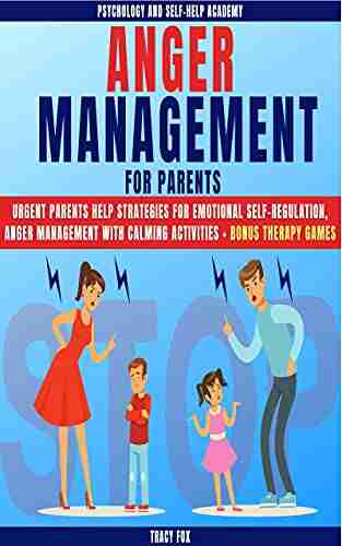 ANGER MANAGEMENT FOR PARENTS: Urgent Parents Help Strategies For Emotional Self Regulation Anger Management With Calming Activities+ BONUS THERAPY GAMES