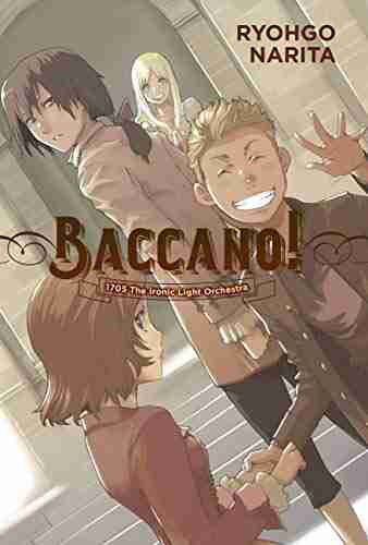 Baccano Vol 11 (light Novel): 1705 The Ironic Light Orchestra