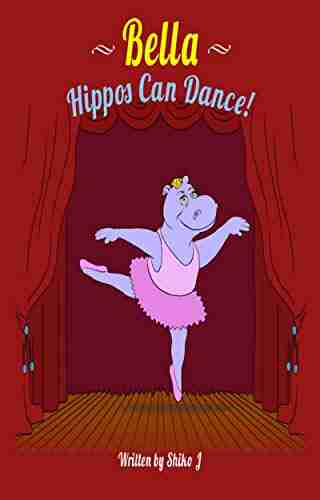 Bella : Hippos Can Dance Shiko J