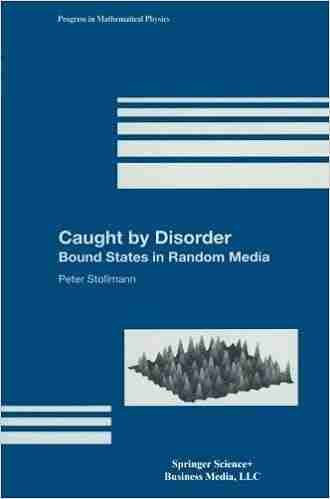 Caught by Disorder: Bound States in Random Media (Progress in Mathematical Physics 20)