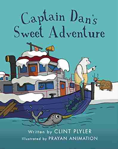 Captain Dan S Sweet Adventure Clint Plyler