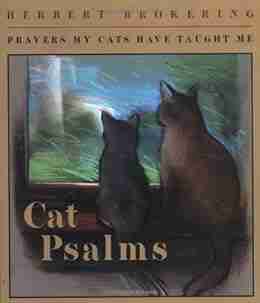 Cat Psalms: Prayers My Cats Have Taught Me