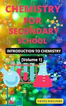 CHEMISTRY FOR SECONDARY SCHOOL: INTRODUCTION TO CHEMISTRY (CHEMISTRY FOR SCEONDARY SCHOOL VOLUME 1)