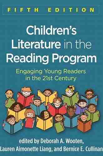 Children s Literature in the Reading Program Fifth Edition: Engaging Young Readers in the 21st Century