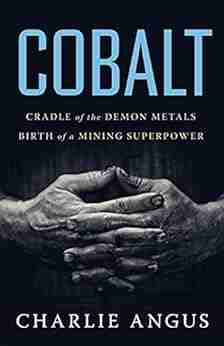 Cobalt: The Making of a Mining Superpower