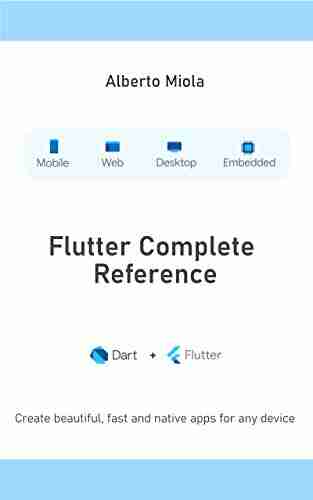 Flutter Complete Reference: Create beautiful fast and native apps for any device