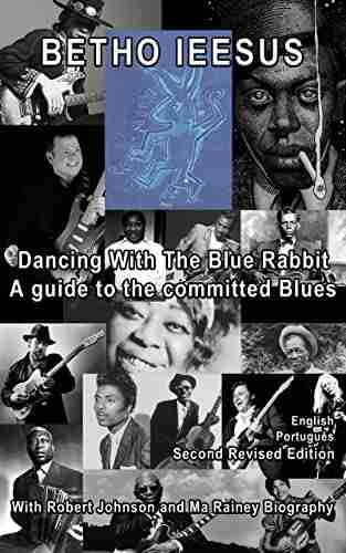 Dancing With The Blue Rabbit: A Guide To The Committed Blues