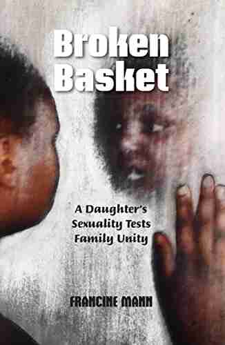 Broken Basket: A Daughter s Sexuality Tests Family Unity