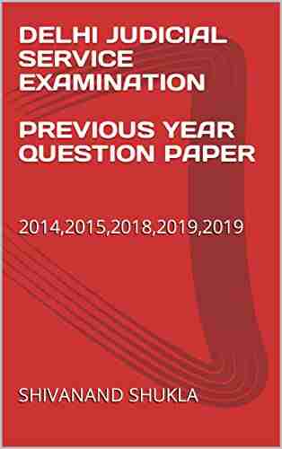 DELHI JUDICIAL SERVICE EXAMINATION PREVIOUS YEAR QUESTION PAPER: 2014 2015 2018 2019 2019