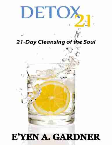 Detox 21: 21 Day Cleansing of the Soul