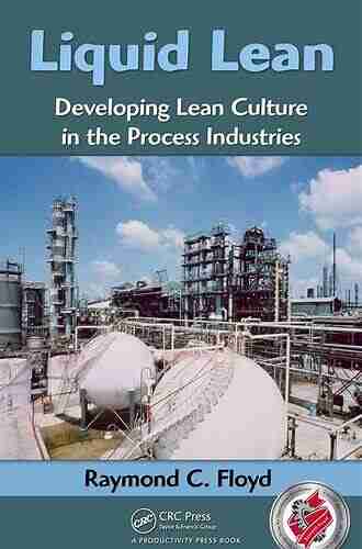 Liquid Lean: Developing Lean Culture In The Process Industries