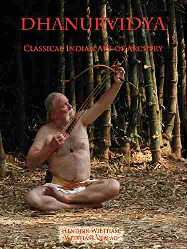 Dhanurvidya: The Art of Classical Indian Archery