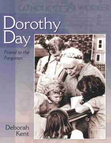 Dorothy Day: Friend to the Forgotten (Women of Spirit)