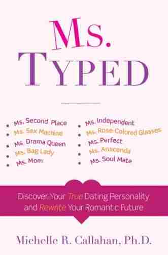 Ms Typed: Discover Your True Dating Personality And Rewrite Your Romantic Future