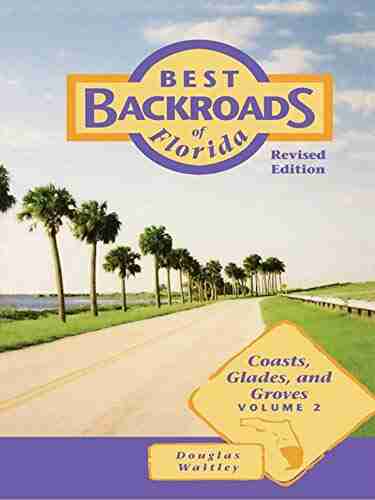 Best Backroads of Florida: Coasts Glades and Groves