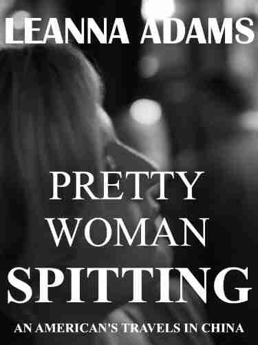 Pretty Woman Spitting: An American S Travels In China