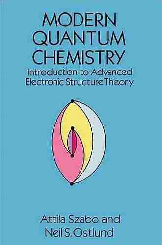 Modern Quantum Chemistry: Introduction to Advanced Electronic Structure Theory (Dover on Chemistry)