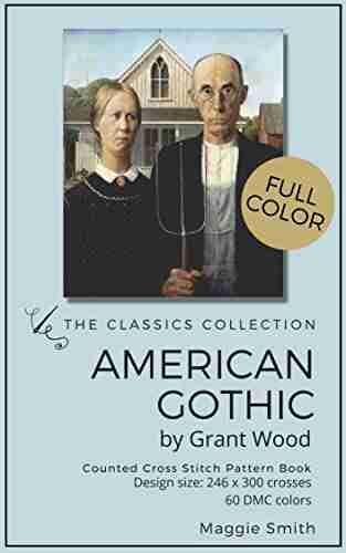 Counted Cross Stitch Pattern The Classics Collection American Gothic by Grant Wood: Full Color and Easy to Read Design of the Famous Painting for Advanced Adult Stitchers