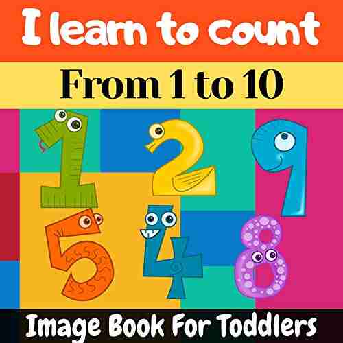 I Learn To Count From 1 To 10: Counting For Toddlers