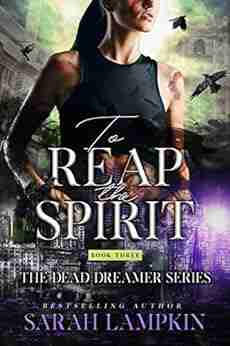 To Reap the Spirit (The Dead Dreamer 3)