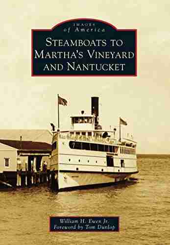 Steamboats To Martha S Vineyard And Nantucket (Images Of America)