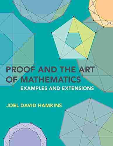 Proof And The Art Of Mathematics: Examples And Extensions