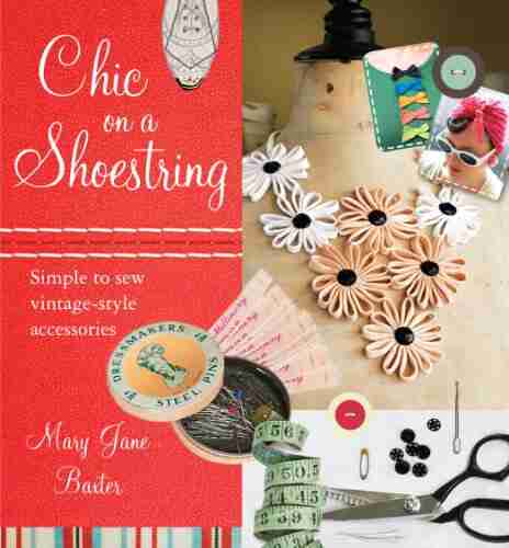 Chic On A Shoestring: Simple To Sew Vintage Style Accessories