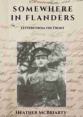 Somewhere In Flanders: Letters From The Front