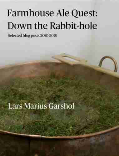 Farmhouse Ale Quest: Down the Rabbit hole: Blog posts 2010 2015