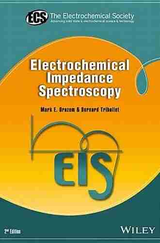 Electrochemical Impedance Spectroscopy (The ECS of Texts and Monographs)