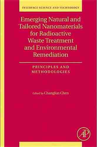 Emerging Natural And Tailored Nanomaterials For Radioactive Waste Treatment And Environmental Remediation: Principles And Methodologies (ISSN 29)