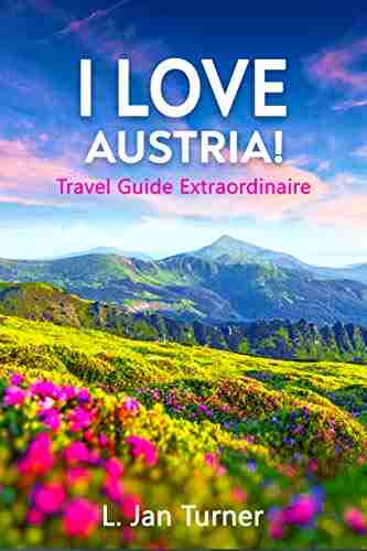 I LOVE AUSTRIA : Travel Guidebook Extraordinaire