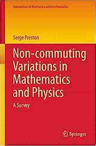 Non Commuting Variations In Mathematics And Physics: A Survey (Interaction Of Mechanics And Mathematics)