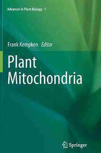 Plant Mitochondria (Advances In Plant Biology 1)