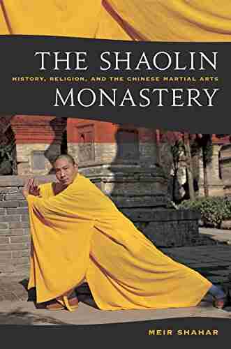 The Shaolin Monastery: History Religion And The Chinese Martial Arts