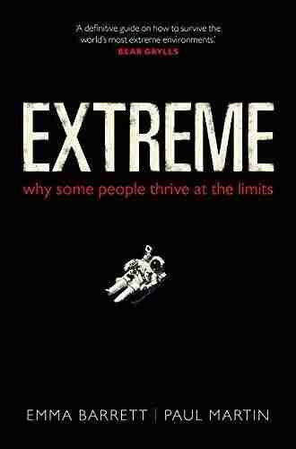 Extreme: Why Some People Thrive At The Limits