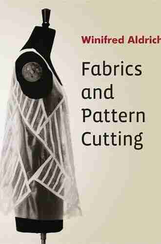 Fabrics And Pattern Cutting Winifred Aldrich