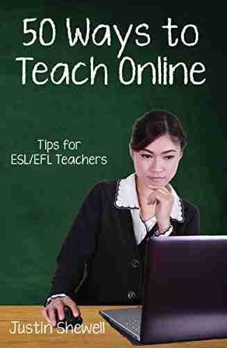 Fifty Ways to Teach Online: Tips for ESL/EFL Teachers (50 Ways to Teach English)