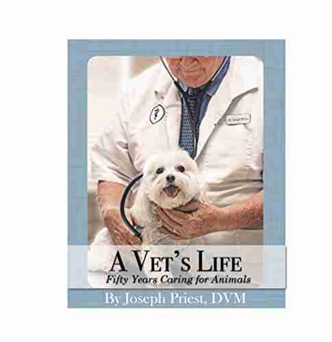 A Vet S Life: Fifty Years Caring For Animals