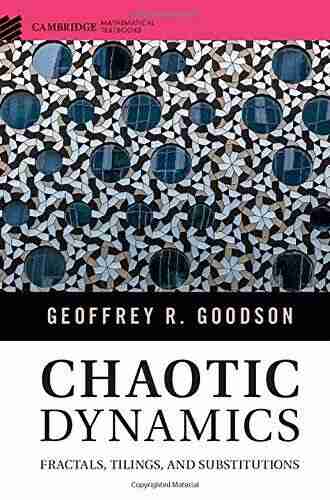 Chaotic Dynamics: Fractals Tilings and Substitutions (Cambridge Mathematical Textbooks)