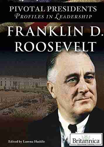 Franklin D Roosevelt (Pivotal Presidents: Profiles in Leadership)