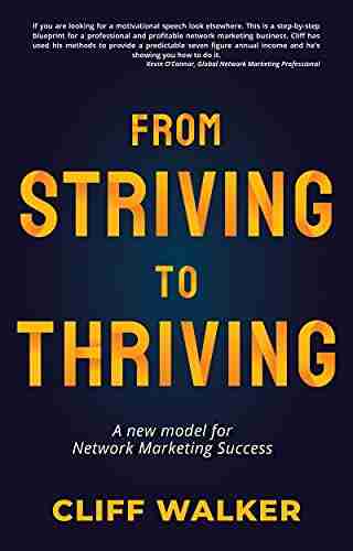 From Striving To Thriving: A New Model For Network Marketing Success