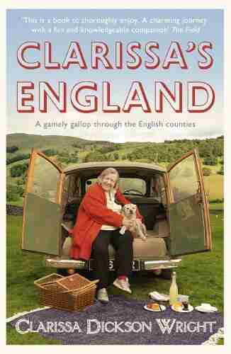 Clarissa S England: A Gamely Gallop Through The English Counties