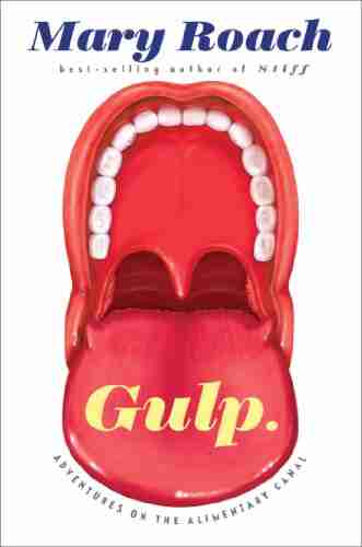 Gulp: Adventures On The Alimentary Canal