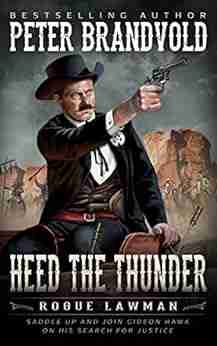 Heed The Thunder: A Classic Western (Rogue Lawman 7)