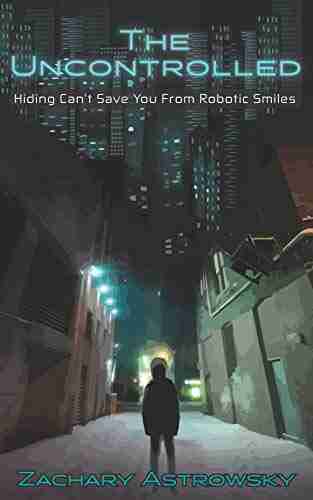 The Uncontrolled: Hiding Can t Save You From Robotic Smiles