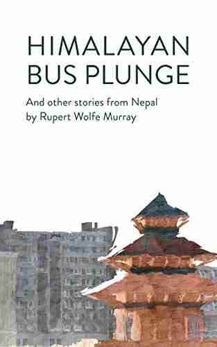 Himalayan Bus Plunge: And Other Stories From Nepal