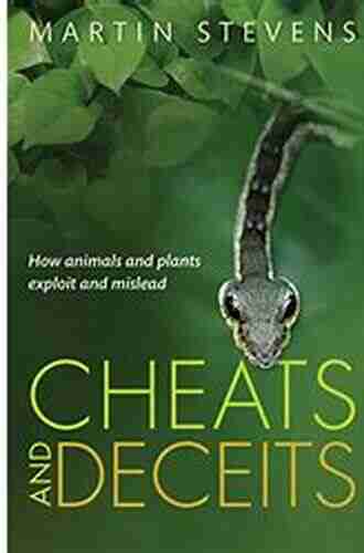 Cheats And Deceits: How Animals And Plants Exploit And Mislead