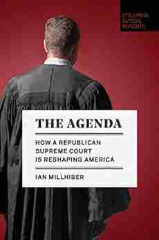 The Agenda: How A Republican Supreme Court Is Reshaping America