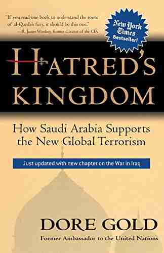 Hatred S Kingdom: How Saudi Arabia Supports The New Global Terrorism